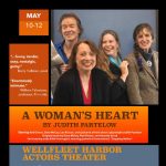 A WOMAN'S HEART! Mother's Day Weekend at WHAT in Wellfleet!