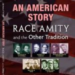 Gallery 1 - An American Story: Race Amity, The Other Tradition