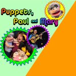 Puppets, Paul & Mary
