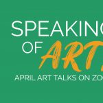 Speaking of ART! April Art Talk on Zoom with Joseph McGurl