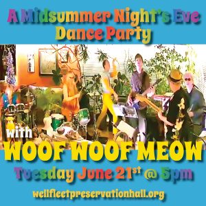 A Midsummer Night's Eve Dance Party with Woof Woof Meow