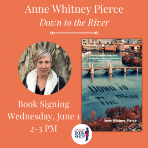 Book Signing with Author Anne Whitney Pierce: Down to the River