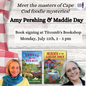 Book Signing with Amy Pershing & Maddie Day: Cape Cod Foodie Mysteries!