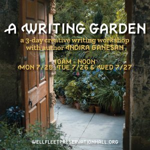 A Writing Garden: 3-Day Writing Workshop w/Indira Ganesan