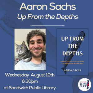 Author Talk with Aaron Sachs: Up From the Depths