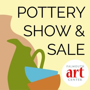 Falmouth Art Center's Annual Pottery Show and Sale