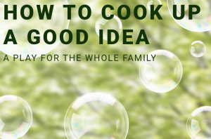 WHAT for Kids: How to Cook Up a Good Idea