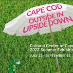 Gallery 1 - “Cape Cod: Outside In, Upside Down,” A Summer Fun Exhibition 