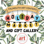 Falmouth Art Center's Holiday Market & Gift Gallery