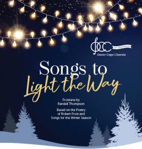 The Outer Cape Chorale presents "Songs to Light the Way"