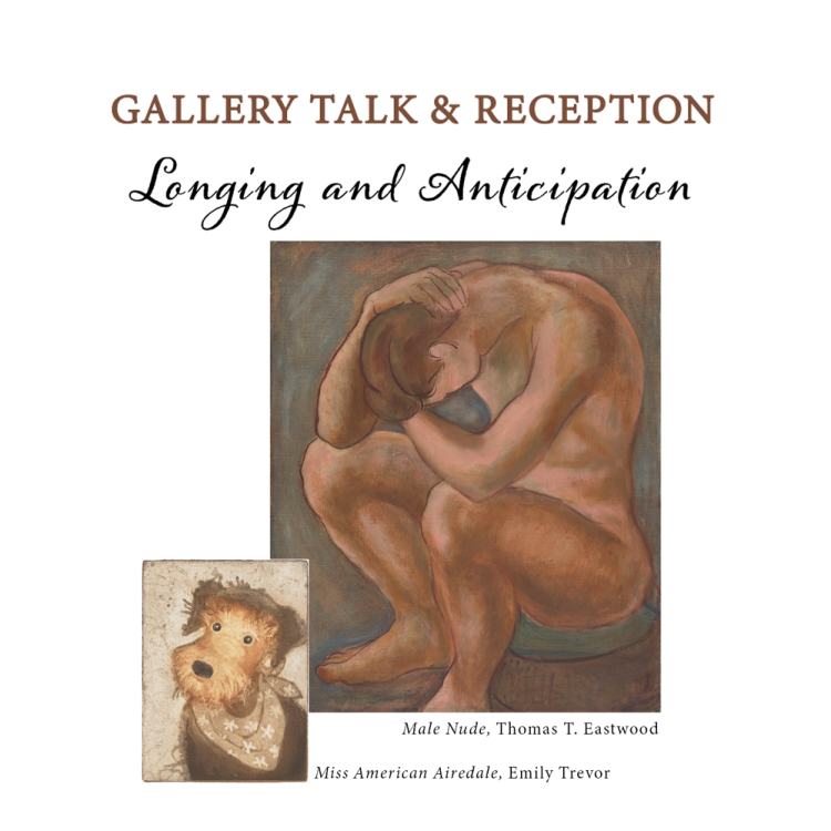 Gallery Talk and Reception: Longing and Anticipation
