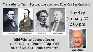 Transatlantic Train: Boston, Liverpool, and Cape Cod Sea Captains, with Vincent Miles 