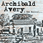 Archibald Avery, a new musical