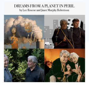 Dreams From A Planet in Peril - a film by Lee Roscoe and Janet Murphy Robertson