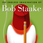 The Endless Imagination of Bob Staake - A major retrospective