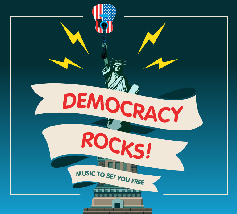 Democracy Rocks: Music to Set You Free