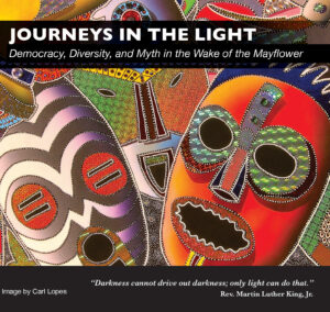 Journeys in the Light: Democracy, Diversity, and Myth in the Wake of the Mayflower