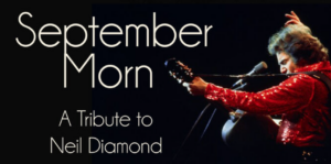 September Morn: A Musical Tribute to Neil Diamond