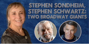 Stephen Sondheim and Stephen Schwartz: Two Broadway Giants
