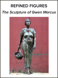 Refined Figures: The Sculpture of Gwen Marcus