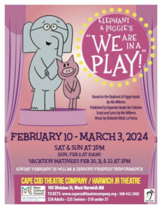 Cape Cod Theatre Company/ Harwich Junior Theatre Presents Elephant & Piggie's We are in a Play!