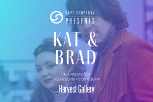 Cape Symphony Presents Kat & Brad