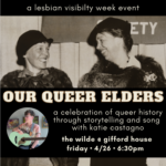 Our Queer Elders: A Celebration of Queer History Through Storytelling and Original Song