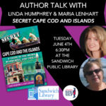 Author Talk with Linda Humphrey and Maria Lenhart: Secret Cape Cod and Islands