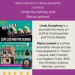 Authors of Secret Cape Cod and the Islands Linda Humphrey & Maria Lenhart