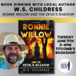 Book Signing with W.S. Childress: Ronnie Willow and the Devil's Shadow